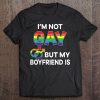 I'm Not Gay But My Boyfriend Is Rainbow Pride Lgbt Tee