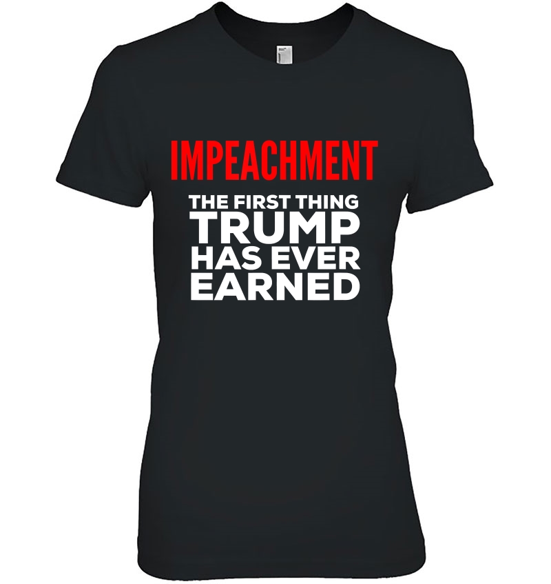 Impeachment The First Thing Trump Has Ever Earned Hoodie