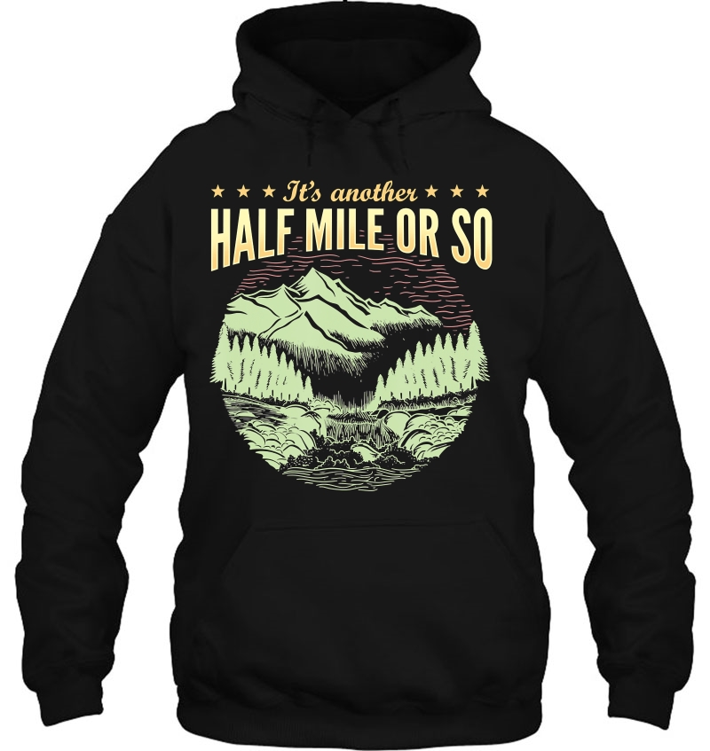 Its Another Half Mile Or So Hiking Mugs