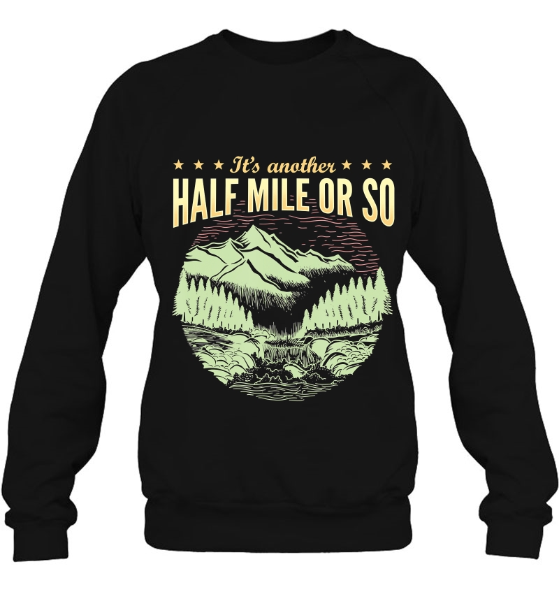 Its Another Half Mile Or So Hiking Mugs