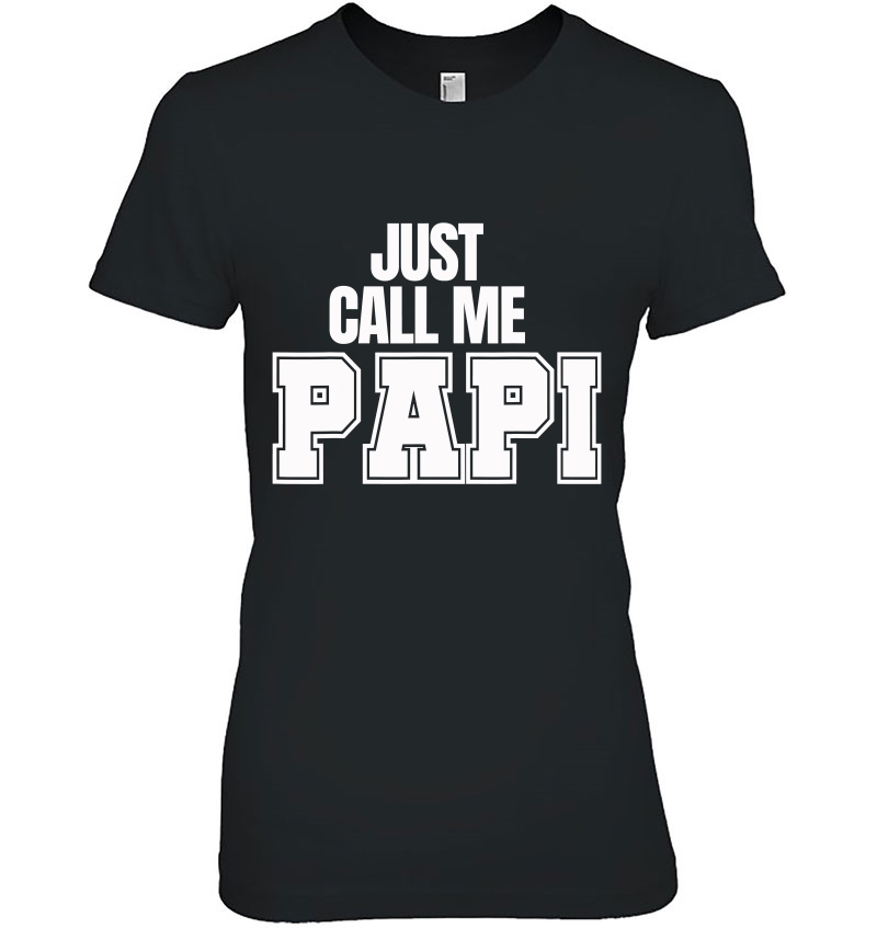 Just Call Me Papi Gift For Father's Day Papa Daddy Dad Ceo Hoodie