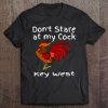 Key West Florida Keys Rooster Don't Stare At My Cock Tee