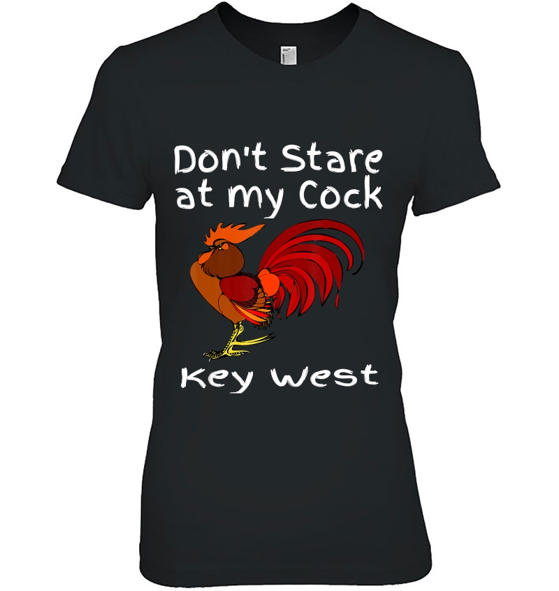 Key West Florida Keys Rooster Don't Stare At My Cock Hoodie