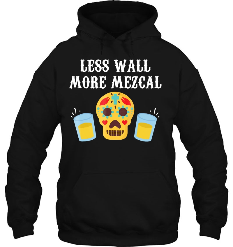 Less Wall More Mezcal Cinco De Mayo Tequila Mugs