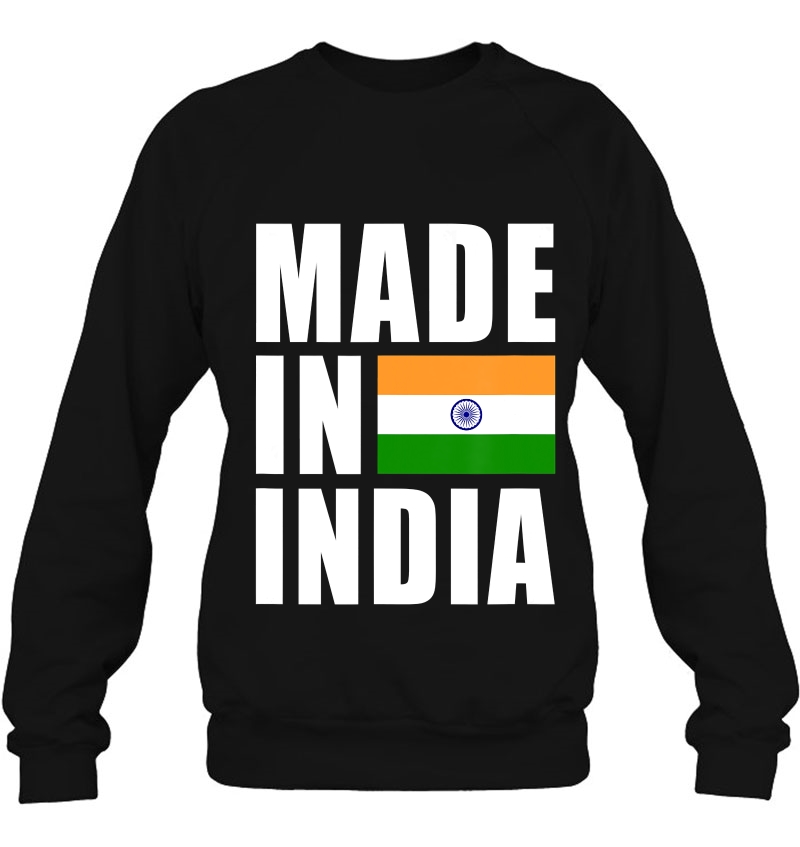 Made In India Indian Flag Pride Sweatshirt