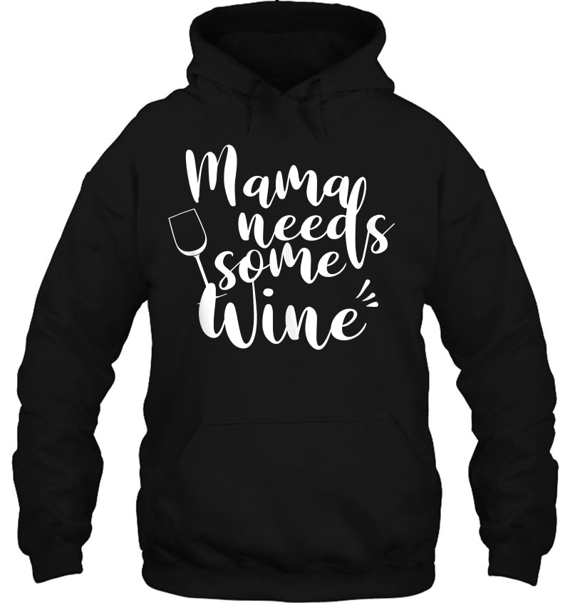 Mama Needs Some Wine Mugs