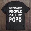 My Favorite People Call Me Popo Top Fathers Day Grandpa Tee