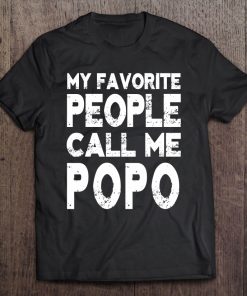 My Favorite People Call Me Popo Top Fathers Day Grandpa Tee