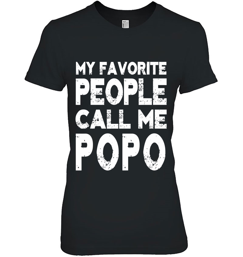 My Favorite People Call Me Popo Top Fathers Day Grandpa Hoodie