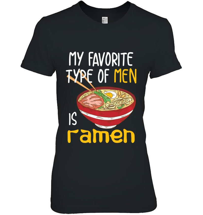 My Favorite Type Of Men Is Ramen Noodles Funny Gift Pullover Hoodie