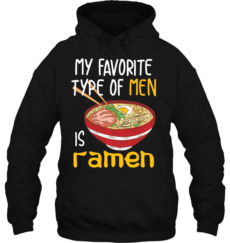 My Favorite Type Of Men Is Ramen Noodles Funny Gift Pullover Mugs