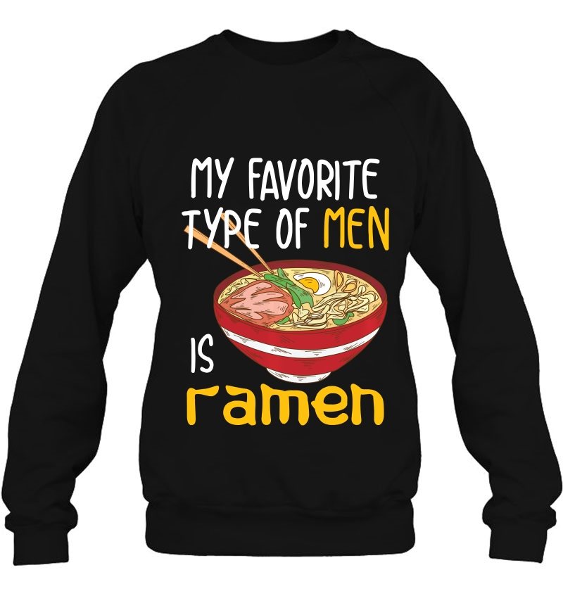 My Favorite Type Of Men Is Ramen Noodles Funny Gift Pullover Mugs