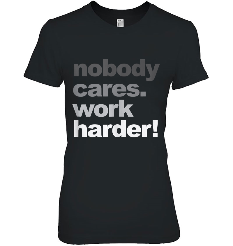 Nobody Cares Work Harder Motivational Workout Gym Top Hoodie