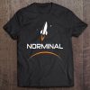 Norminal Nominal Joke - Space Exploration Tee