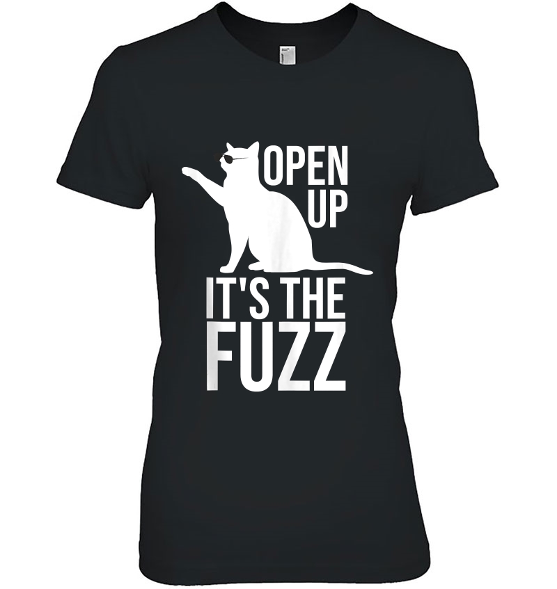 Open Up It's The Fuzz Pun Funny Cat Kitten Hoodie