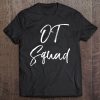 Ot Squad Shirt Cute Occupational Therapist For Women Tee