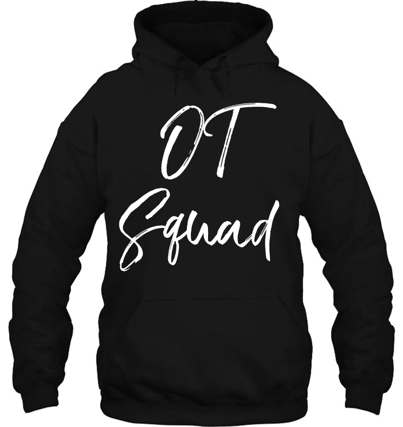 Ot Squad Shirt Cute Occupational Therapist For Women Hoodie