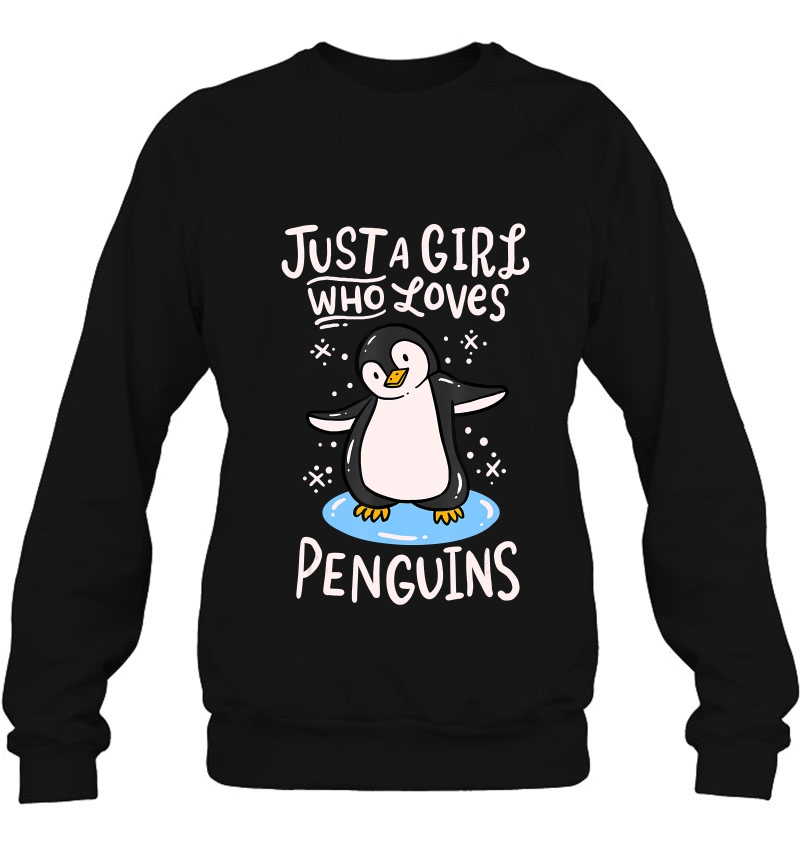 Penguin Just A Girl Who Loves Penguins Sweatshirt