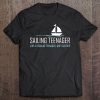 Sailing Teenager Shirt Funny Cute Boating Sailor Tee