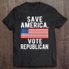 Save America, Vote Republican Election Vote 2020 Pro Trump Tee