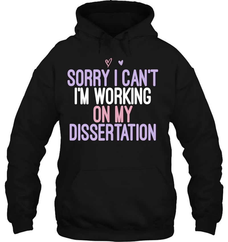 Sorry I Can't I'm Working On My Dissertation Funny Mugs