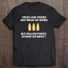 Sticks And Stones May Break My Bones But Hollow Points Tee