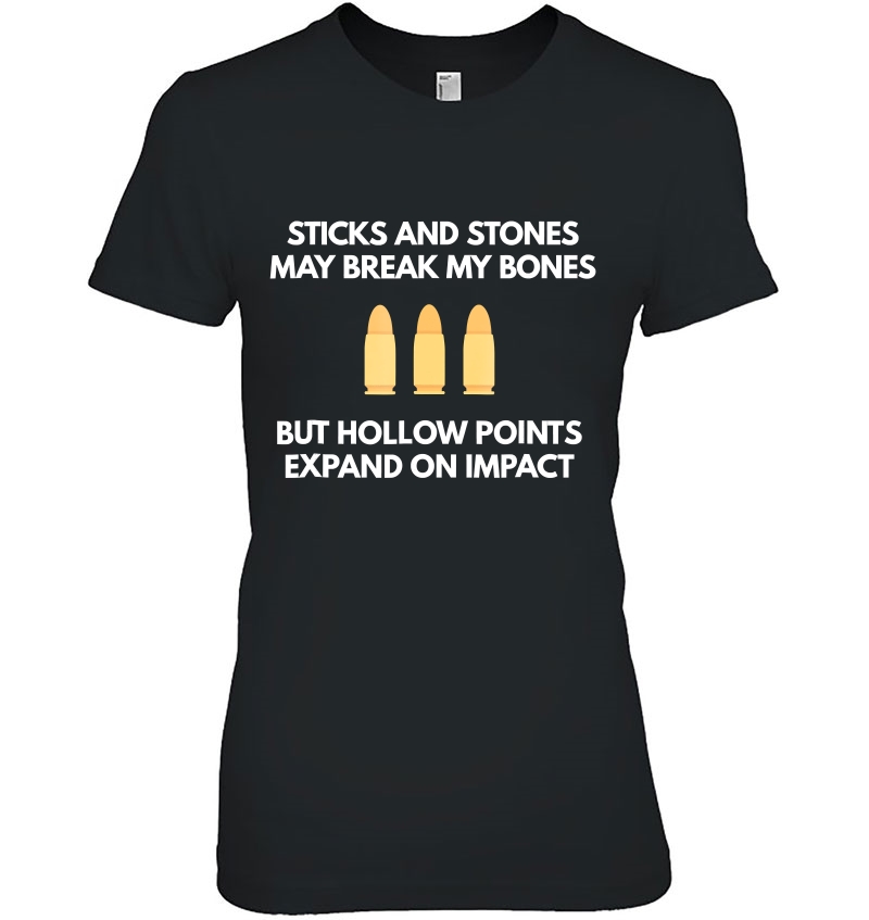 Sticks And Stones May Break My Bones But Hollow Points Hoodie