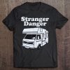 Stranger Danger Funny Vintage Retro Creepy Van Humor Tee