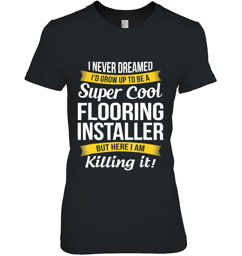 Super Cool Flooring Installer Funny Hoodie