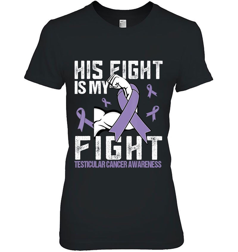 Testicular Cancer His Fight Is My Fight Hoodie