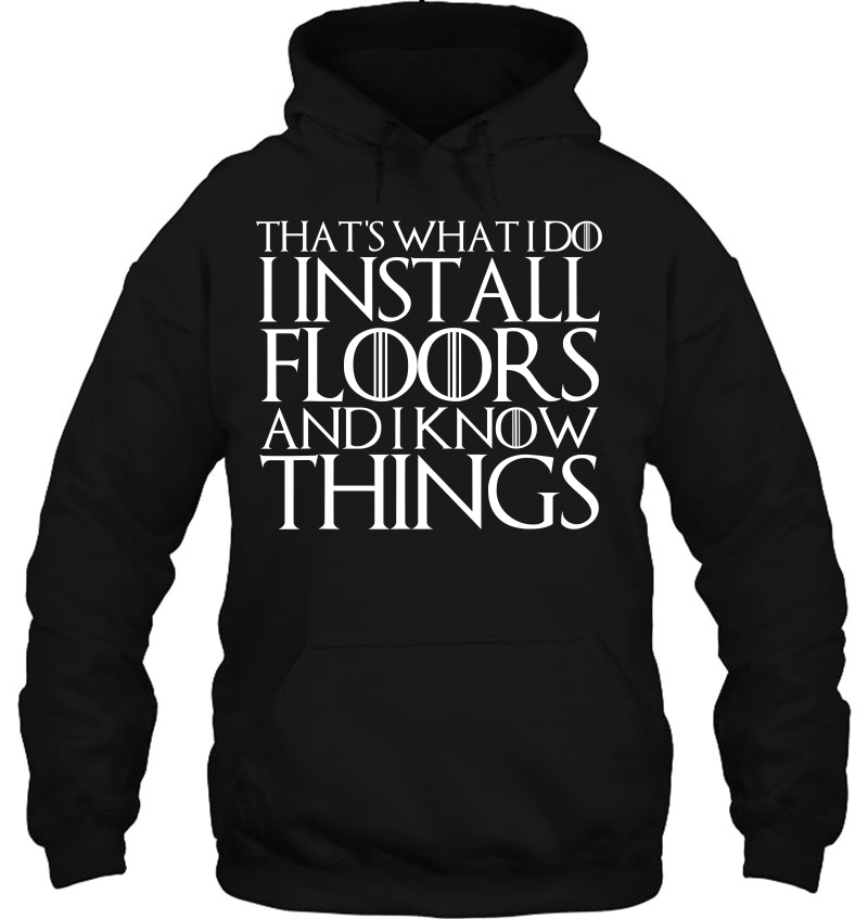 That's What I Do I Install Floors And I Know Things Mugs