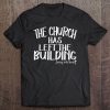 The Church Has Left The Building Journey Tee