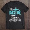 This Pastor Has An Awesome Congregation Shirt Priest Tee