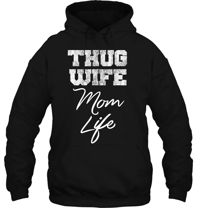 Thug Wife Mom Life Shirt Funny Cute Mothers Day Mugs