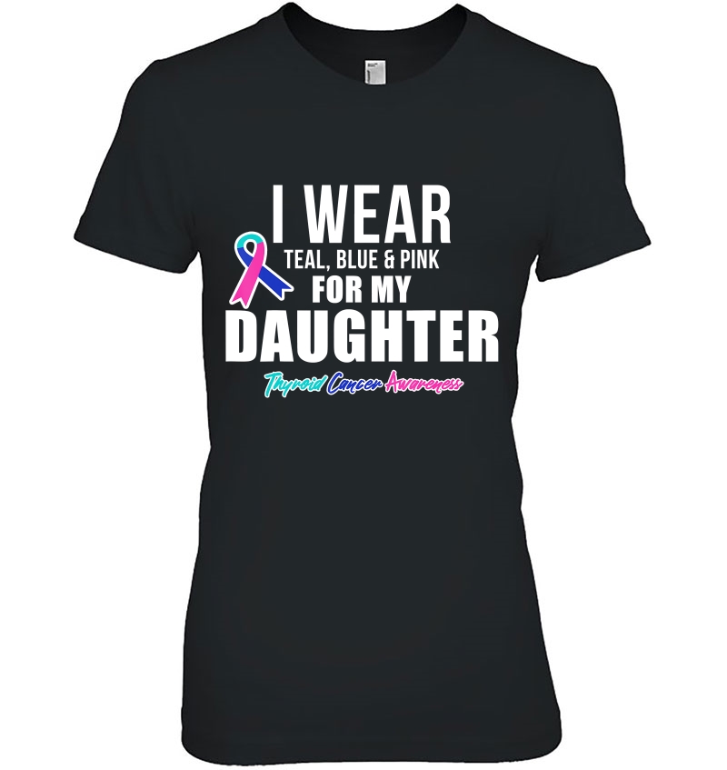 Thyroid Cancer Shirt For Daughter Cancer Awareness Hoodie