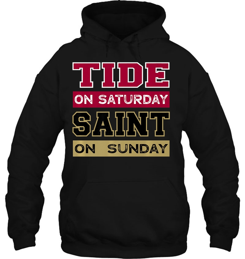 Tide On Saturday Saint On Sunday Alabama Louisiana Football Hoodie