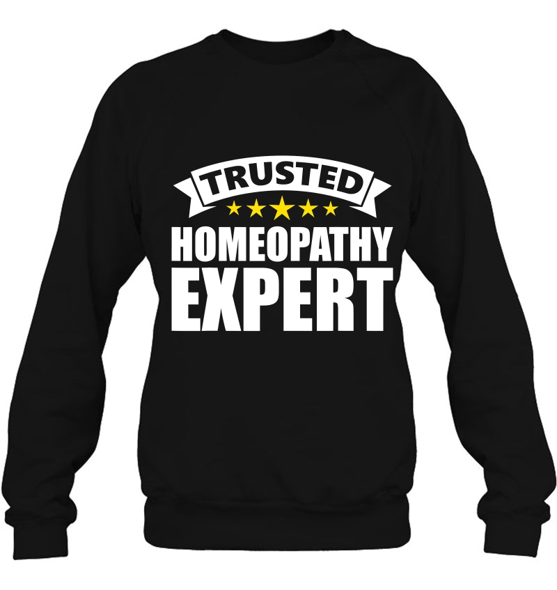 Trusted Homeopathy Expert S Sweatshirt