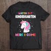 Watch Out Kindergarten Here I Come Unicorn Back To School Tee