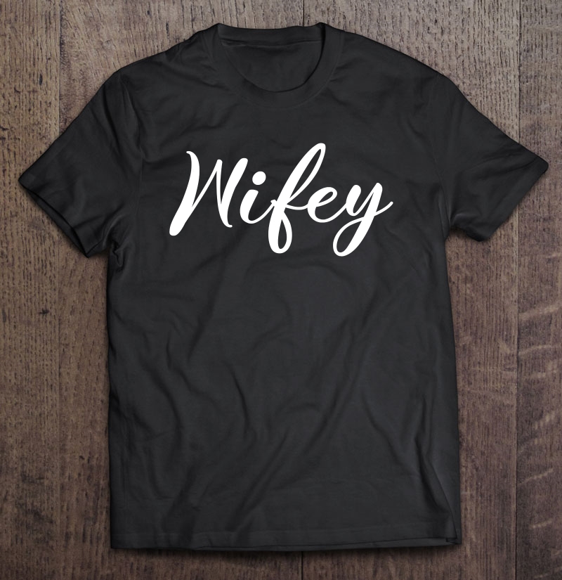 Wifey Gift For Newlyweds Couples Her Mrs Wife Shirt