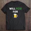 Will Mow For Beer Lover Funny Lawn Mowing Tee