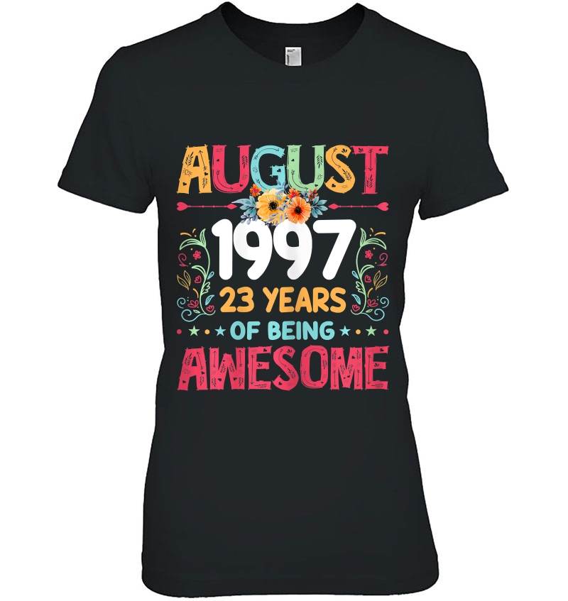 Womens August 1997 23Rd Birthday Gifts Born In 1997 23 Years Old Ladies Tee