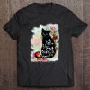 A Little Black Cat Goes With Everything Tshirt - Cat Lover Tee