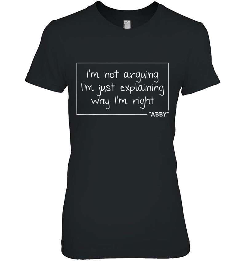 Abby Quote Personalized Name Funny Birthday Gift Idea Ladies Tee
