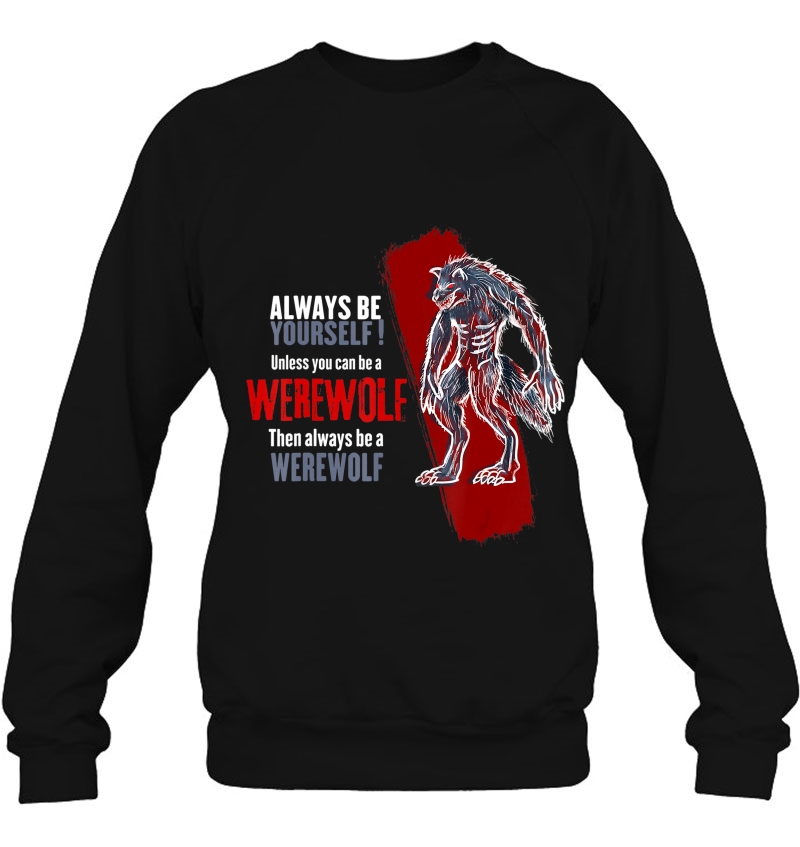 Always Be A Werewolf Funny Cool Wolf Lover Gift Mugs