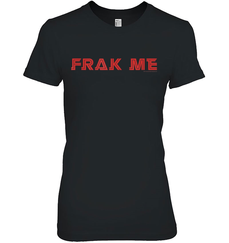 Battlestar Galactica Frak Me Comfortable Ladies Tee