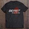 Beast The Only Mode I Know - Tee