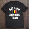 Belgium Drinking Team Design For Belgium Beer Fests Tee