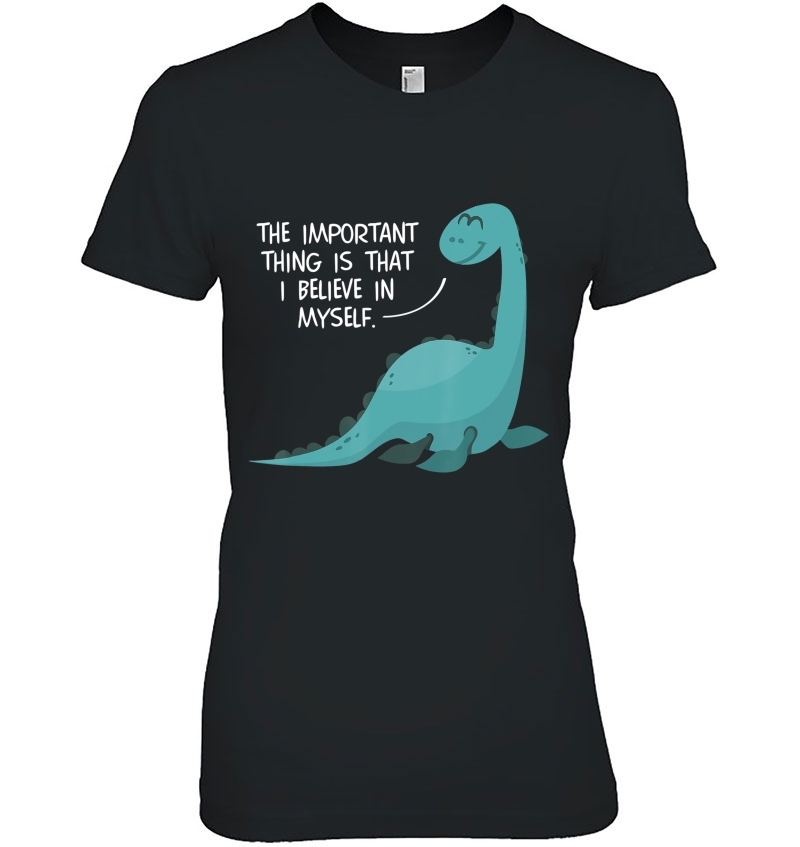 Believe In Myself Lochness Monster Nessie Cute Gifts Hoodie