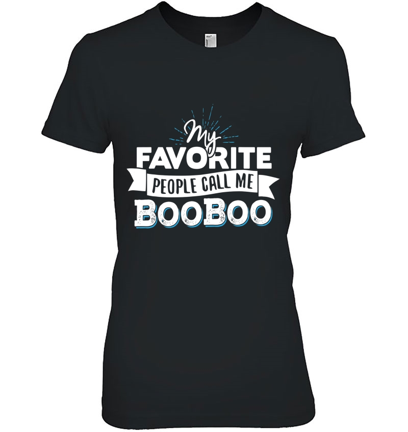 Booboo - My Favorite People Call Me Booboo! Hoodie