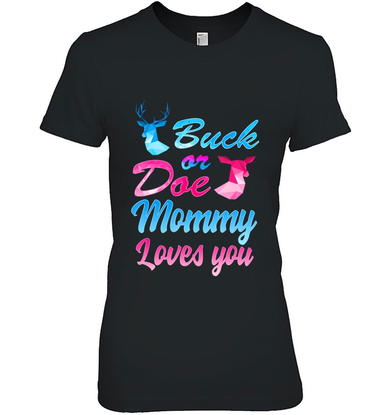 Buck Or Doe Mommy Loves You Shirt Gender Reveal Family Hoodie